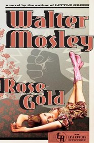 Rose Gold: An Easy Rawlins Mystery (Easy Rawlins Mysteries)