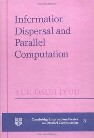 Information Dispersal and Parallel Computation (Cambridge International Series on Parallel Computation)