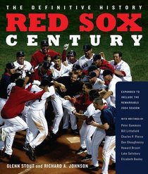 Red Sox Century : The Definitive History of Baseball's Most Storied Franchise, Expanded and Updated (Sport in the Global Society)