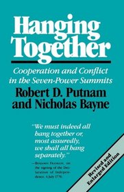 Hanging Together : Cooperation and Conflict in the The Seven-Power Summits, Revised and Enlarged Edition