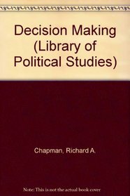 DECISION MAKING (LIBRARY OF POLITICAL STUDIES)