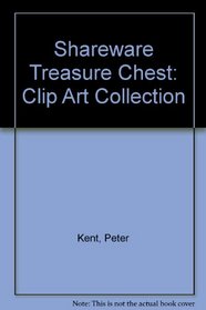 Shareware Treasure Chest: Clip Art Collection/Book and Disk (Shareware Treasure Chest, No 3)