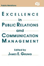 Excellence in Public Relations and Communication Management (Communication Textbook)