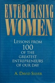 Enterprising Women: Lessons from 100 of the Greatest Entrepreneurs of Our Day