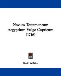 Novum Testamentum Aegyptium Vulgo Copticum (1716) (Latin Edition)