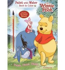 Disney Winnie the Pooh: Think, Think, Think Paint with Water Book to Color [With Paint Brush]