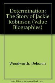 Determination: The Story of Jackie Robinson (Value Biographies)