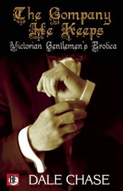 The Company He Keeps: Victorian Gentlemen's Erotica
