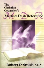 The Christian Counselor's Medical Desk Reference