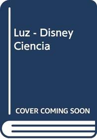 Luz - Disney Ciencia (Spanish Edition)