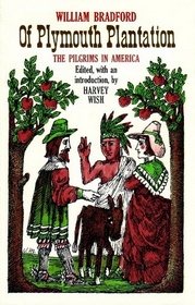 Of Plymouth Plantation : The Pilgrims in America