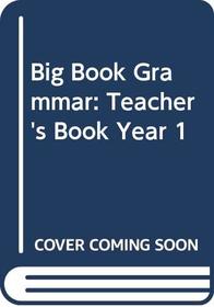 Big Book Grammar: Teacher's Book Year 1