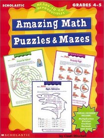 Ready-to-go Reproducibles: Amazing Math Puzzles and Mazes (Grades 4-5)
