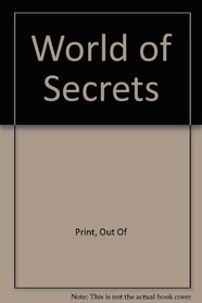 A World of Secrets: The Uses and Limits of Intelligence