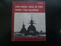 The Naval War in the West: The Raiders (The Military History of World War II)