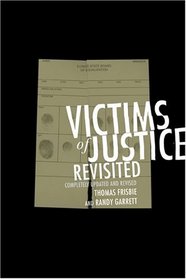 Victims of Justice Revisited: Completely Updated and Revised