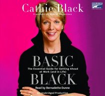 Basic Black - The Essential Guide for Getting Ahead At Work (And in Life)