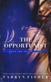 The Opportunist (Love Me With Lies)