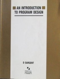 Introduction to Program Design (The Mcgraw-Hill International Series in Software Engineering)