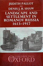 Landscape and Settlement in Romanov Russia 1613-1917