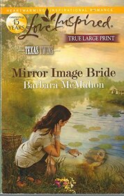 Mirror Image Bride (Texas Twins, Bk 2) (Love Inspired, No 722) (True Large Print)