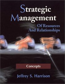 Strategic Management: Of Resources And Relationships