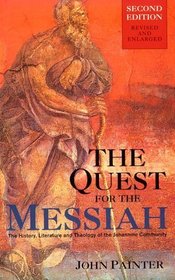 The Quest for the Messiah: The History, Literature and Theology of the Johannine Community