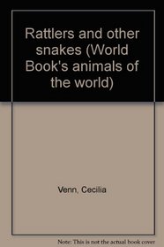Rattlers and other snakes (World Book's animals of the world)