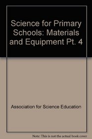 Science for Primary Schools: Materials and Equipment Pt. 4