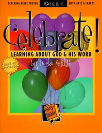 Celebrate!: Learning About God and His Word (Teaching Bible Truths With Arts and Crafts)