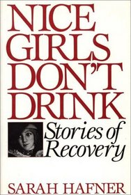 Nice Girls Don't Drink : Stories of Recovery