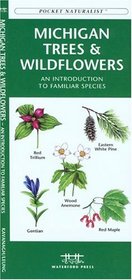 Michigan Trees & Wildflowers: An Introduction to Familiar Species (Pocket Naturalist - Waterford Press)