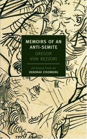 Memoirs of an Anti-Semite: A Novel in Five Stories (New York Review Books)