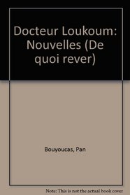 Docteur Loukoum: Nouvelles (De quoi rever) (French Edition)