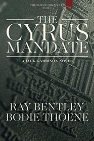 The Cyrus Mandate (Elijah Chronicles, Bk 3)