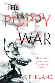 The Poppy War (Poppy War, Bk 1)