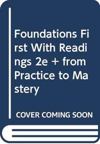 Foundations First with Readings 2e & From Practice to Mastery