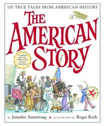 The American Story: 100 True Tales from American History