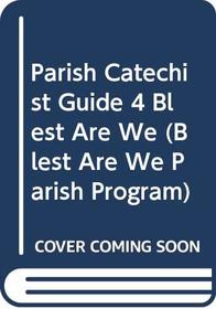 Blest Are We - Parish Catechist Guide 4