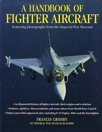 Handbook of Fighter Aircraft: Featuring Photographs from the Imperial War Museum