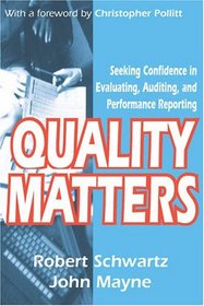 Quality Matters: Seeking Confidence in Evaluating, Auditing, and Performance Reporting (Comparitive Policy Evaluation Series)