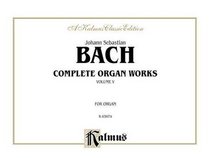 Complete Organ Works, Vol 5 (Kalmus Edition)