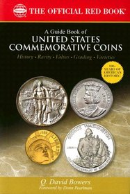A Guide Book of United States Commemorative Coins: History-rarity-values-grading-varieties (The Official Red Book)