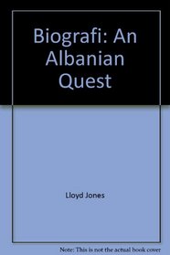Biografi: An Albanian Quest