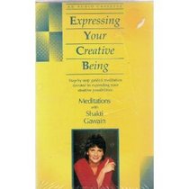 Expressing Your Creative Being (Meditations With Shakti Gawain)
