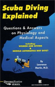 Scuba Diving Explained: Questions and Answers on Physiology and Medical Aspects of Scuba Diving