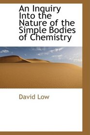 An Inquiry Into the Nature of the Simple Bodies of Chemistry