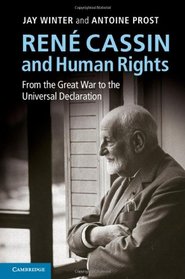 Ren Cassin and Human Rights: From the Great War to the Universal Declaration (Human Rights in History)