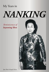 My Years in Nanking: Reminiscences of Inyeening Shen