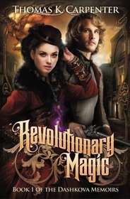 Revolutionary Magic (The Dashkova Memoirs) (Volume 1)